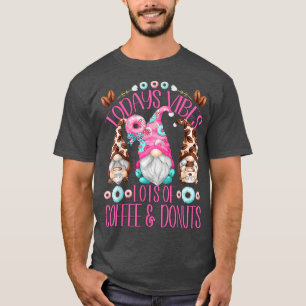 Funny Coffee Gnomes Todays vibes Veel koffie en T-shirt