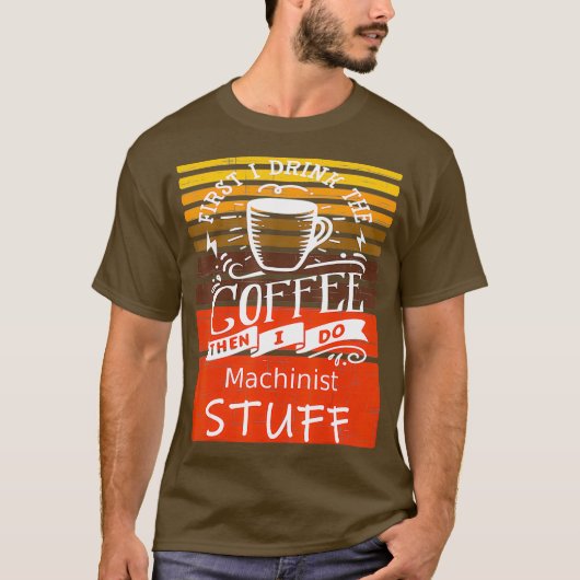 Funny Coffee Graphic Dcor voor machinist T-shirt (Voorkant)