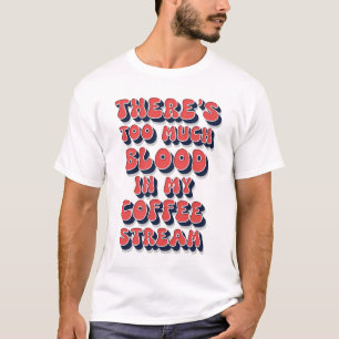 Funny Coffee humor retro pop cultuur tekst gezegde T-shirt