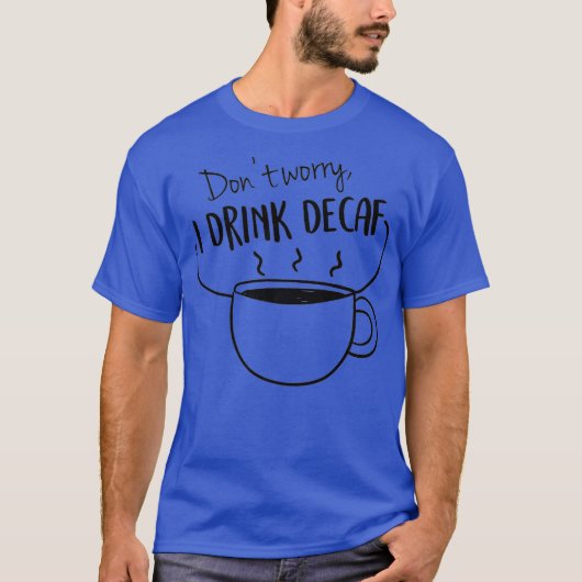 Funny Coffee Ik Drink Decaf Premium T-shirt (Voorkant)