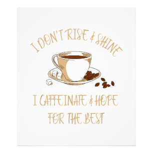 Funny Coffee - Ik stijg niet en schijn niet dat ik Foto Afdruk