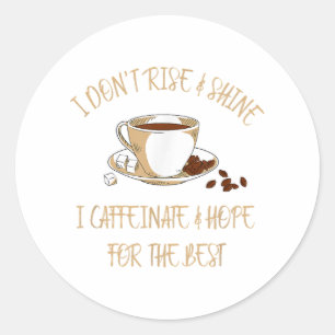 Funny Coffee - Ik stijg niet en schijn niet dat ik Ronde Sticker