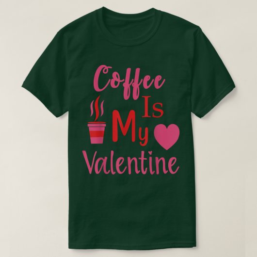 Funny Coffee is mijn Valentijn single op Valentijn T-shirt (Design voorkant)