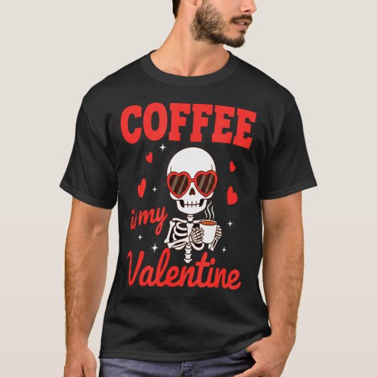 Funny Coffee Is My Valentine Caffeine Lover Retro T-shirt (Voorkant)