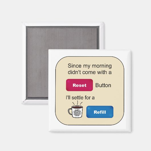 Funny Coffee Jokes Refill Reset Button Gezegde Magneet (Voorkant / Achterkant)