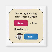 Funny Coffee Jokes Refill Reset Button Gezegde Magneet (Voorkant)