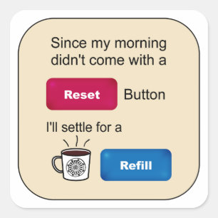Funny Coffee Jokes Refill Reset Button Gezegde Vierkante Sticker