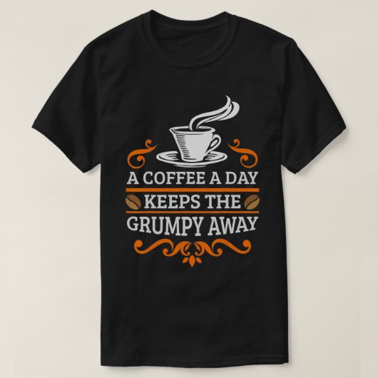 Funny Coffee Lover COFFEE KEEP THE GRUMPY AWAY Bar T-shirt (Design voorkant)