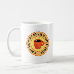 Funny Coffee Lover - Day zonder koffie is verloren Koffiemok