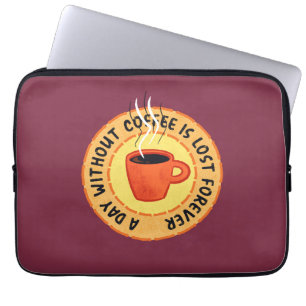 Funny Coffee Lover - Day zonder koffie is verloren Laptop Sleeve
