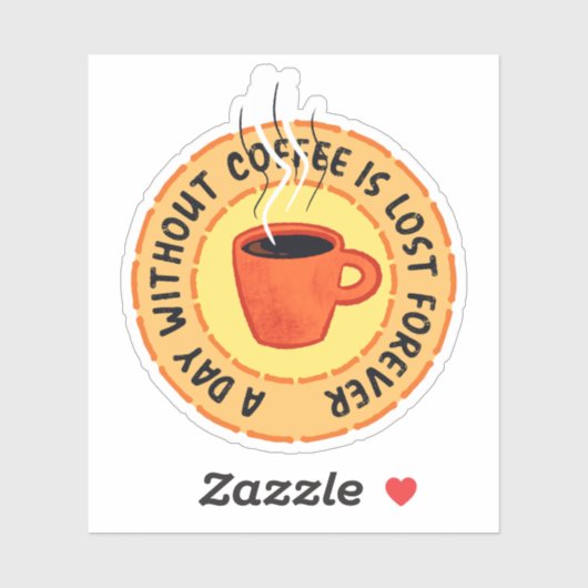 Funny Coffee Lover - Day Zonder koffie Sticker (Vel)