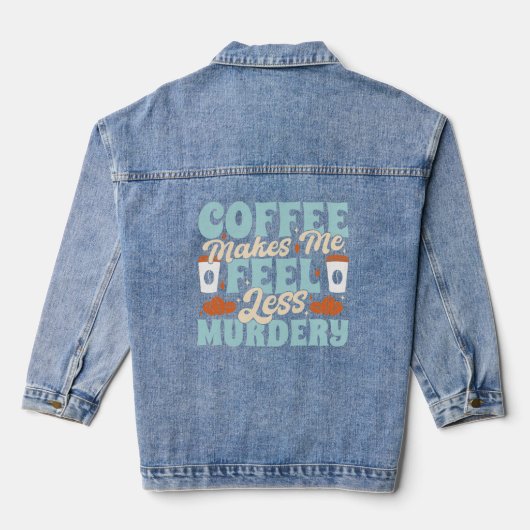 Funny Coffee Lover Quote Denim Jacket (Achterkant)