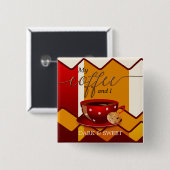 Funny Coffee Lover Sweet Button (Voorkant /achterkant)