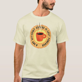 Funny Coffee Lover T-shirt