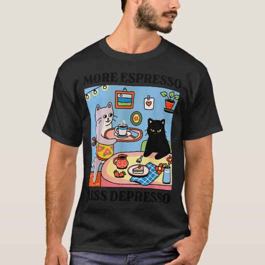 Funny Coffee Lover With Cute Cat More Espresso Les T-shirt (Voorkant)