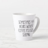 Funny Coffee Lovers Sarcastic Typography Quote Latte Mok (Rechterhoek)