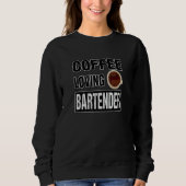 Funny COFFEE LOVING BARTENDER Design Trui (Voorkant)