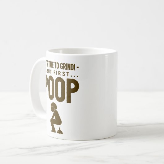 Funny Coffee Mok Gift - Time to Grind, First Poop (Voorkant links)