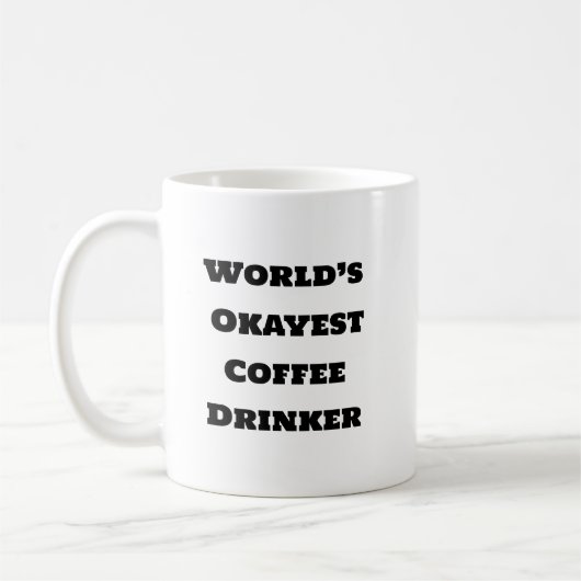 Funny Coffee Mok - Okayest Drinker (Links)