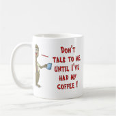 Funny Coffee Mok: Praat niet tegen me Koffiemok (Links)