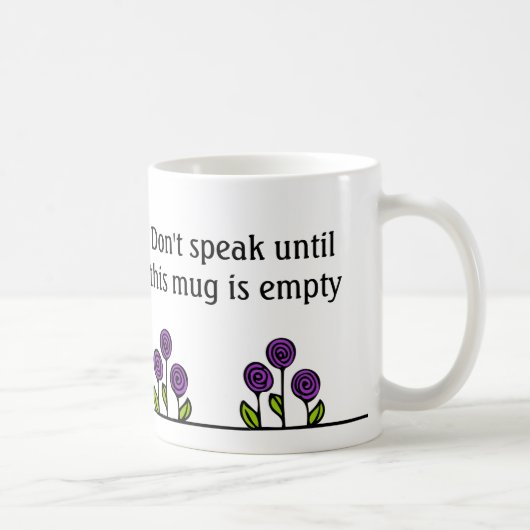 Funny Coffee Mok - Spreek niet tot leeg (Rechts)