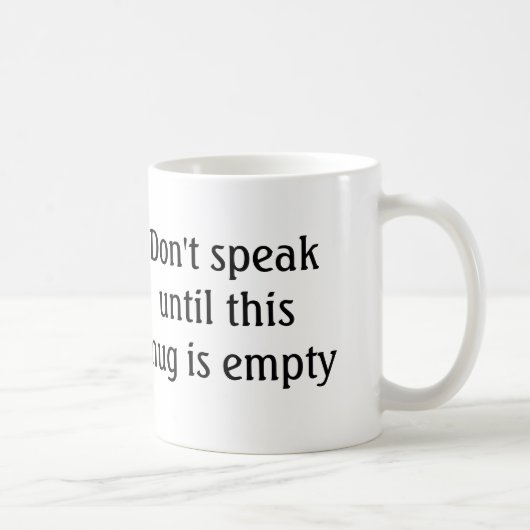 Funny Coffee Mok - Spreek niet tot leeg (Rechts)