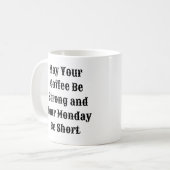 Funny Coffee Mok - Strong Coffee Short Monday (Voorkant links)