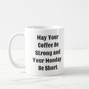 Funny Coffee Mok - Strong Coffee Short Monday