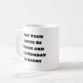 Funny Coffee Mok - Strong Coffee Short Monday (Voorkant links)