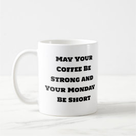 Funny Coffee Mok - Strong Coffee Short Monday