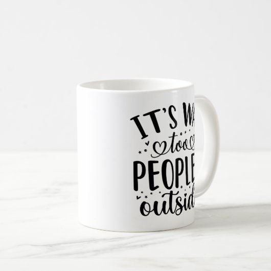 Funny Coffee Mok voor Introverts - Te veel mensen (Voorkant rechts)