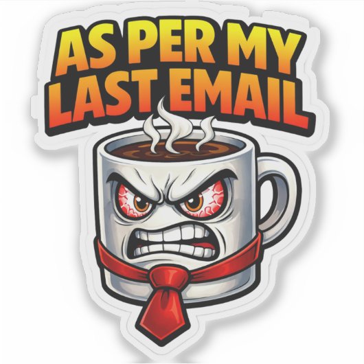 Funny Coffee Mug Last Email Sticker (Voorkant)