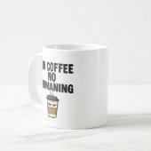Funny Coffee Mug: "NO COFFEE NO HUMANING" Slogan. Koffiemok (Voorkant links)