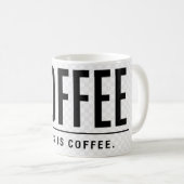Funny Coffee Mug | This Is Coffee | Sarcastic Koffiemok (Voorkant rechts)