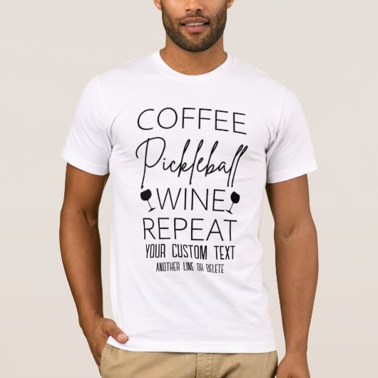 Funny Coffee Pickleball Wine Herhalen T-shirt (Voorkant)