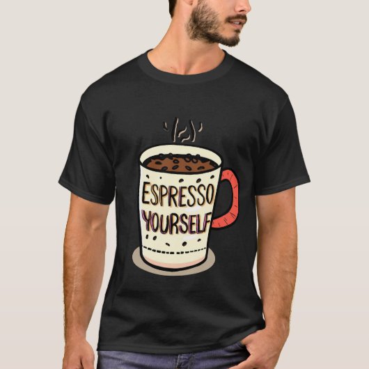 Funny Coffee Quote Mug–‘Espresso Yourself’ Design T-shirt (Voorkant)