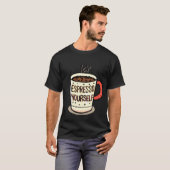 Funny Coffee Quote Mug–‘Espresso Yourself’ Design T-shirt (Voorkant volledig)