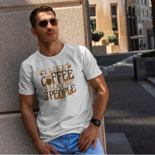 Funny Coffee Quote T-shirt