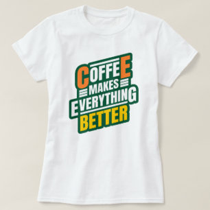 Funny Coffee Quote T-shirt
