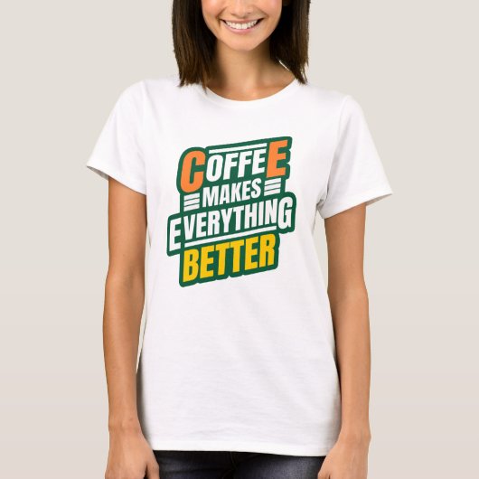 Funny Coffee Quote T-shirt (Voorkant)