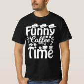 Funny Coffee Time T-shirt (Voorkant)