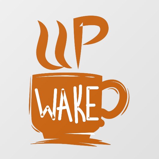 Funny Coffee Up Wake Quote Shop Front Raamsticker (Vel)