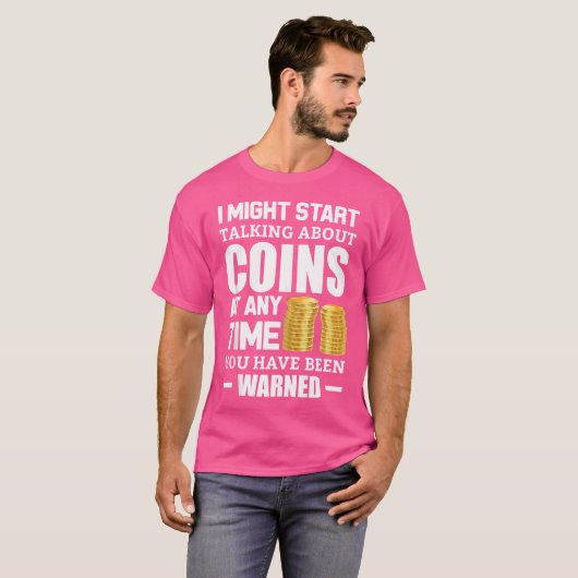 Funny Coin Collecting Coins And Money Hobby T-shirt (Voorkant volledig)