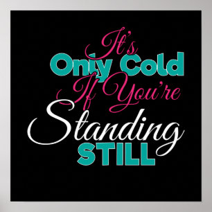 Funny Cold Weather Winter Hiking Quote Poster