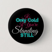 Funny Cold Weather Winter Hiking Quote Ronde Button 5,7 Cm (Voorkant)