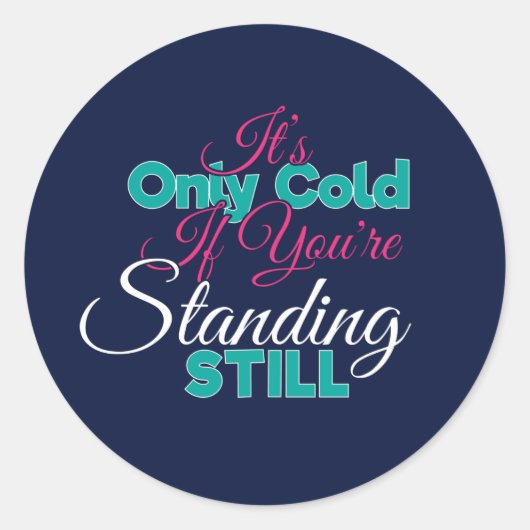 Funny Cold Weather Winter Hiking Quote Ronde Sticker (Voorkant)