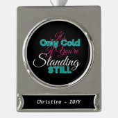 Funny Cold Weather Winter Hiking Quote Verzilverd Banner Ornament (Voorkant)