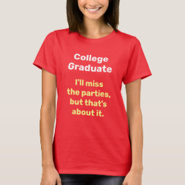 Funny College Afstuderen voor haar Miss de Partije T-shirt