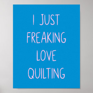 Funny Colorful Quilting Love Gezegde for Quilters Poster