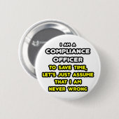 Funny Compliance Officer T-Shirts Ronde Button 5,7 Cm (Voorkant /achterkant)